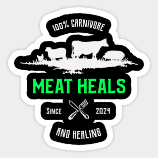 100% Carnivore and Healing Since 2024 Sticker